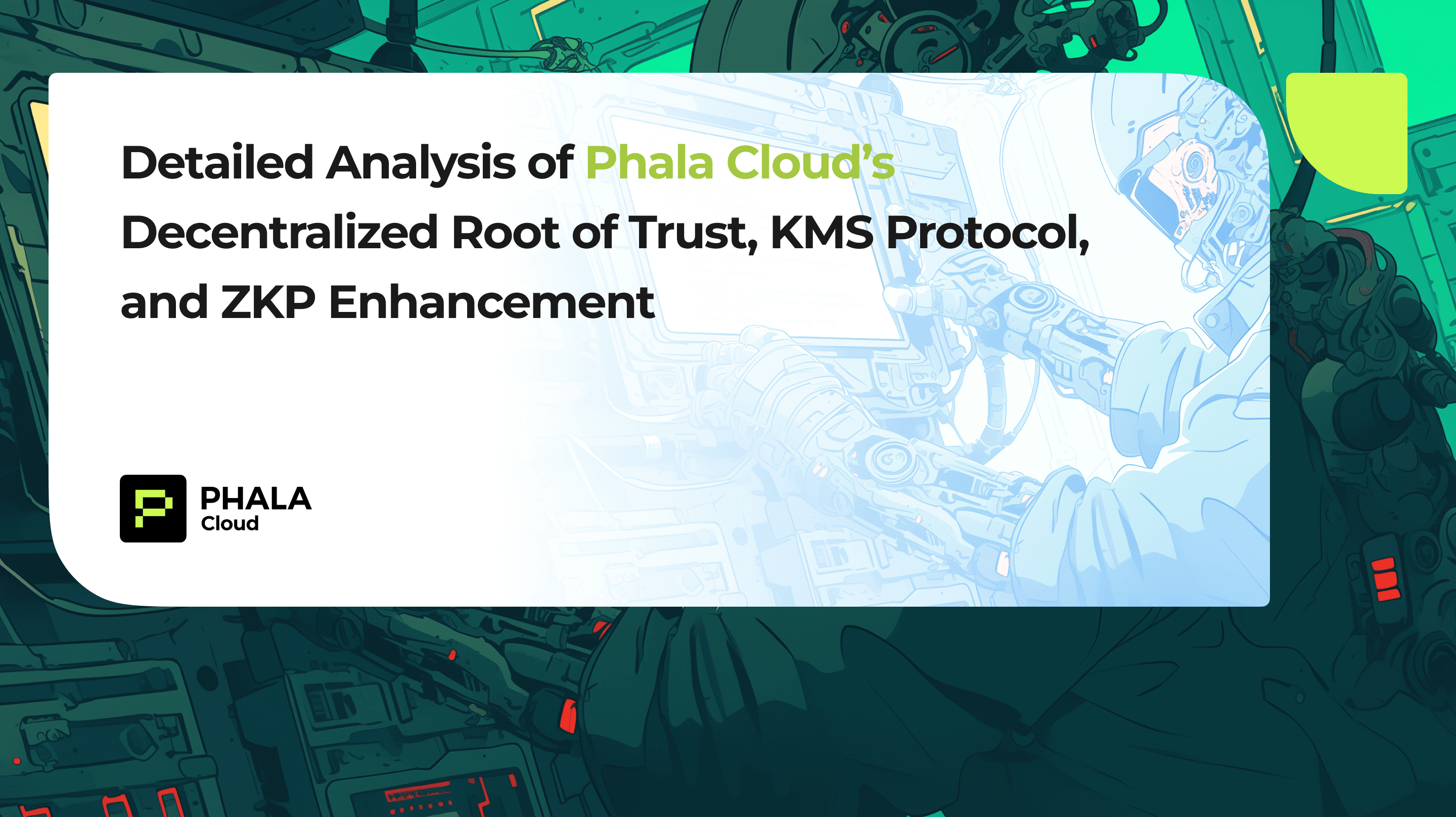 Detailed Analysis of Phala Cloud’s Decentralized Root of Trust, KMS Protocol, and ZKP Enhancement