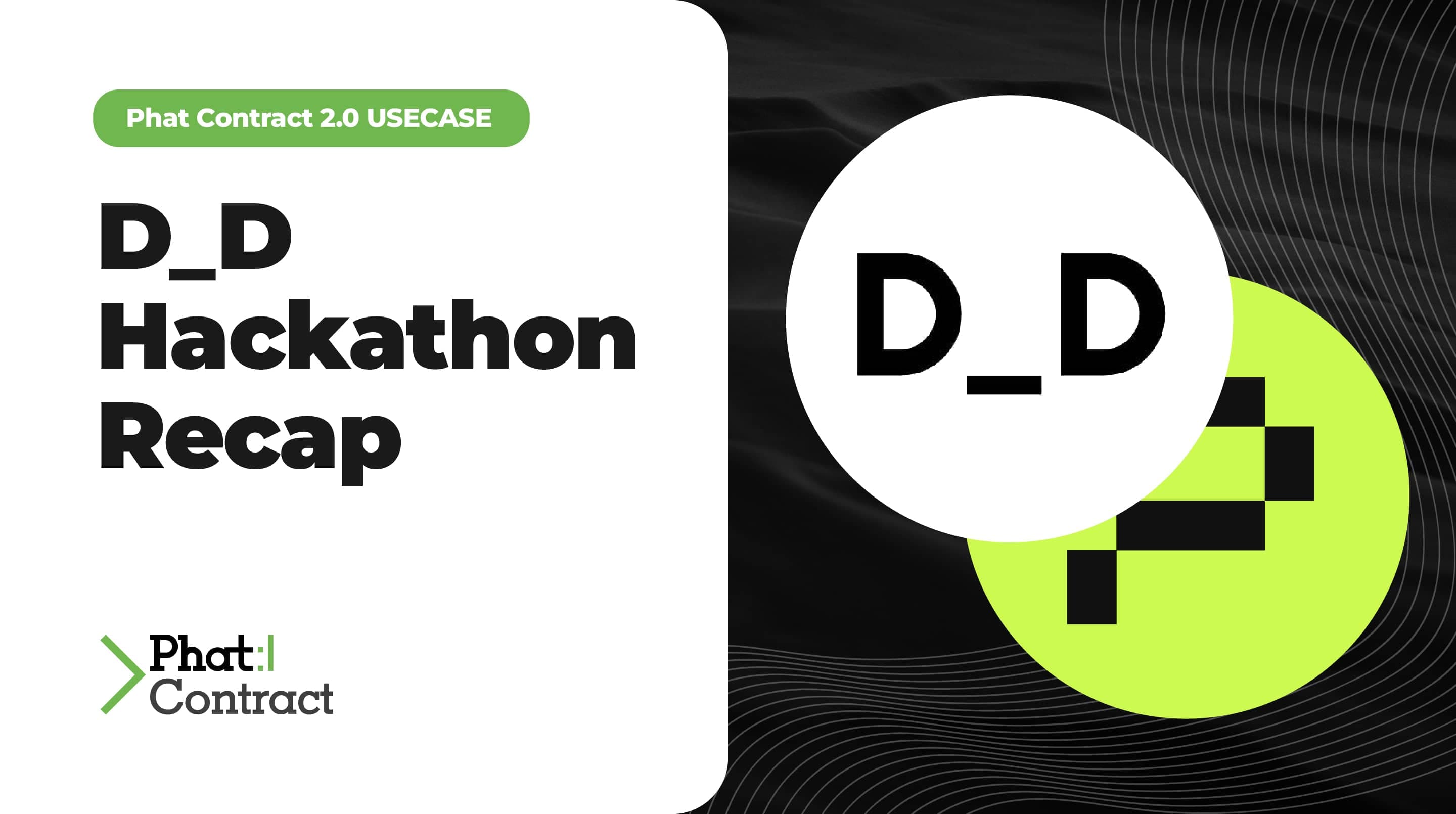 Phat Contract 2.0 Use Cases: D_D Hackathon Recap
