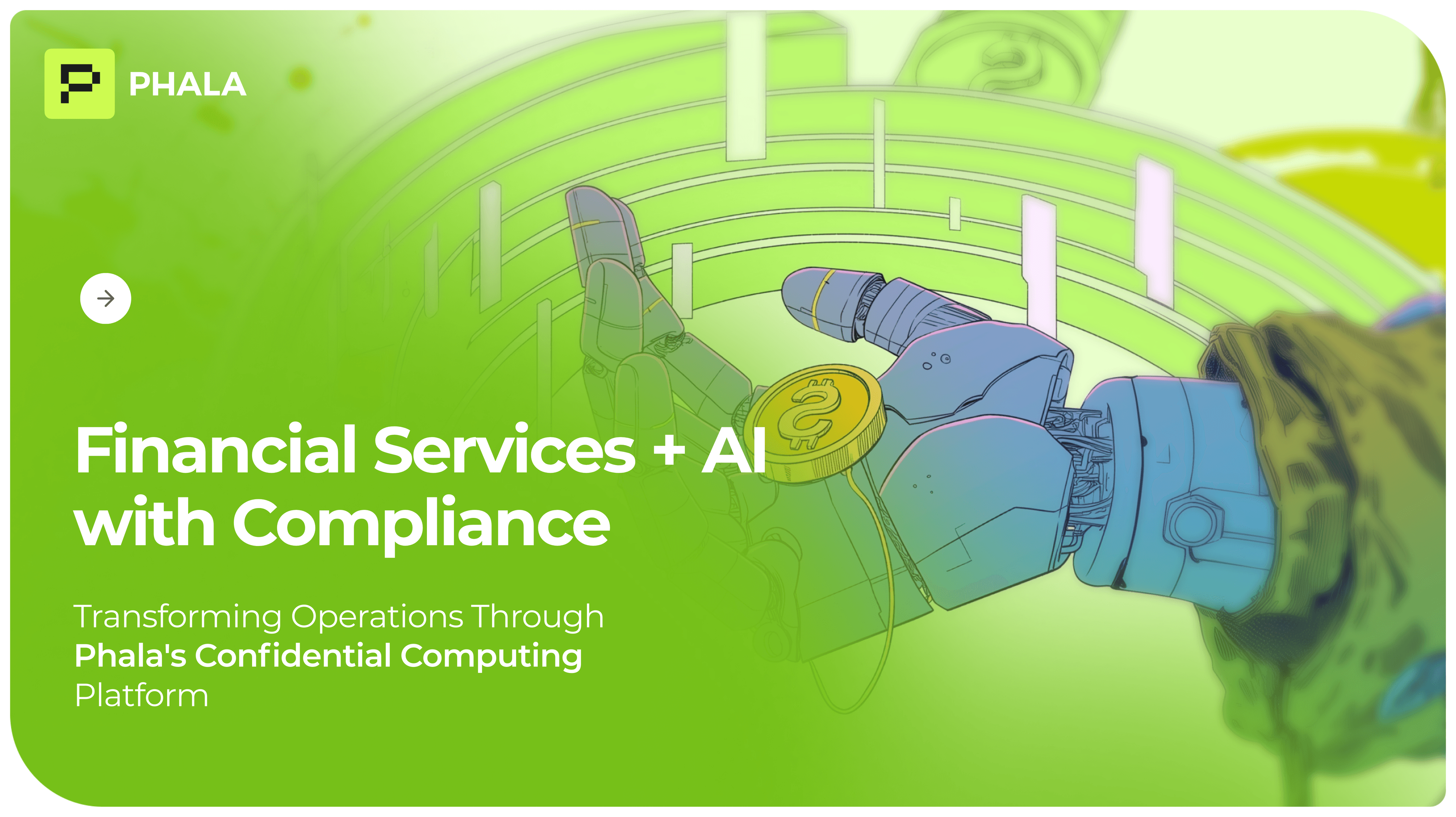 Financial Services + AI with Compliance: Transforming Operations Through Phala's Confidential Computing Platform