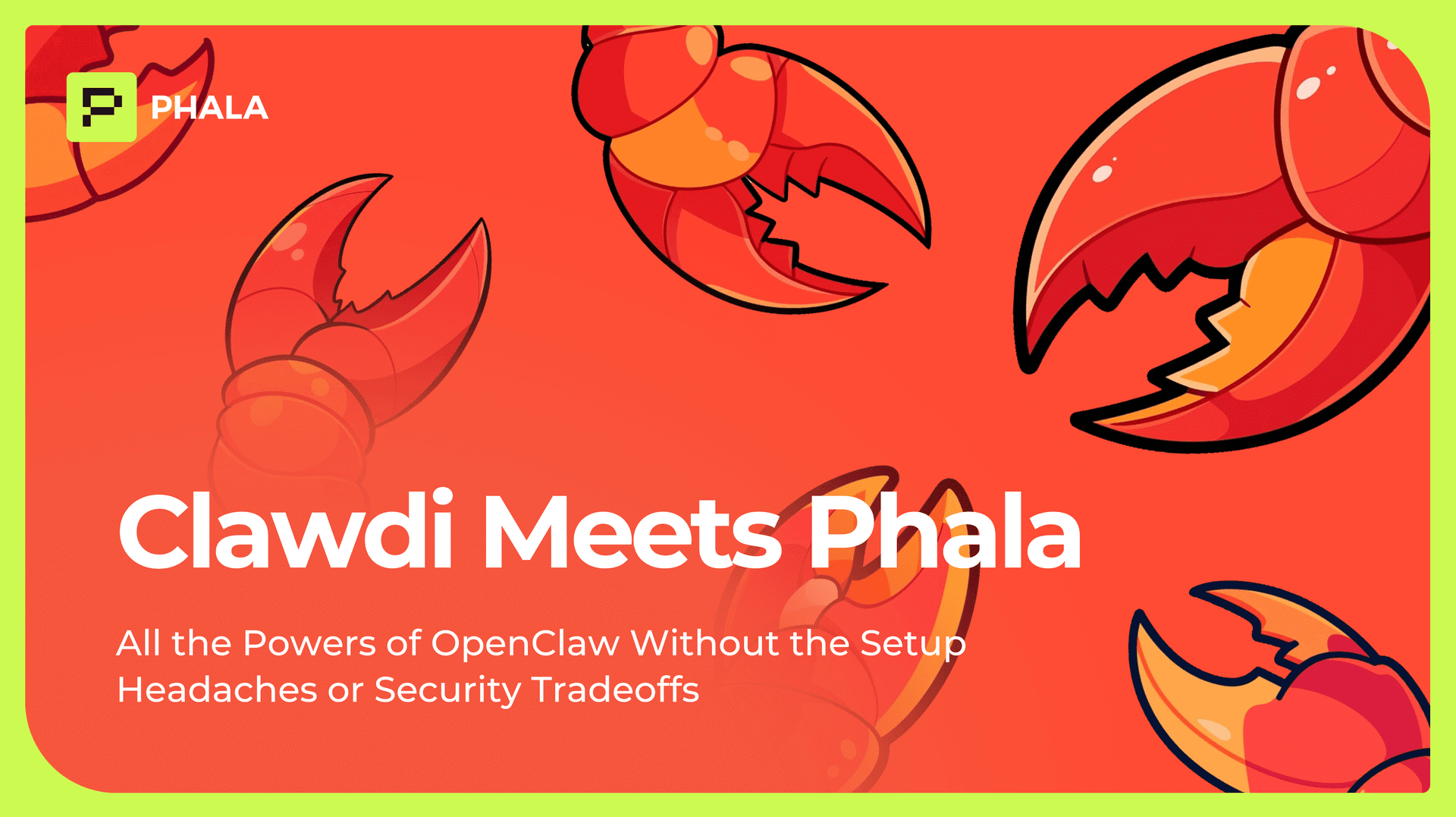 Clawdi Meets Phala: All the Powers of OpenClaw Without the Setup Headaches or Security Tradeoffs